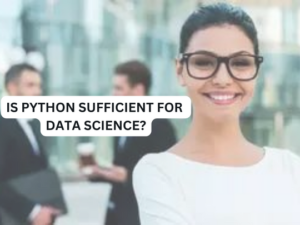 Read more about the article <strong>Is Python sufficient for data science?</strong>