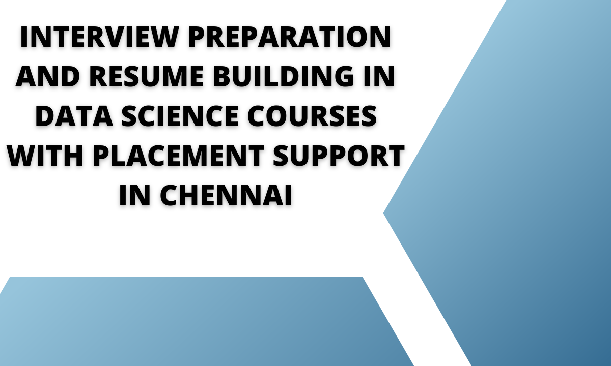 Read more about the article Interview preparation and resume building in Data Science courses with placement support in Chennai